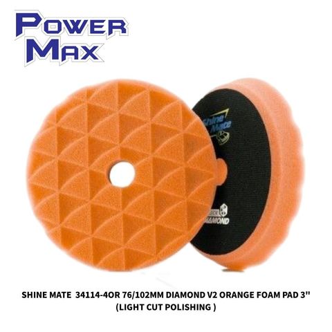 SHINE MATE  34114-4OR 76_102MM DIAMOND V2 ORANGE FOAM PAD 3_ (LIGHT CUT POLISHING )
