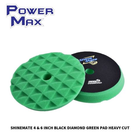 SHINEMATE 4 & 6 INCH BLACK DIAMOND GREEN PAD HEAVY CUT