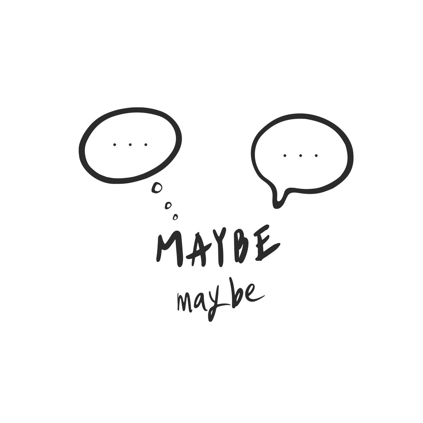 MAYBE may be💬