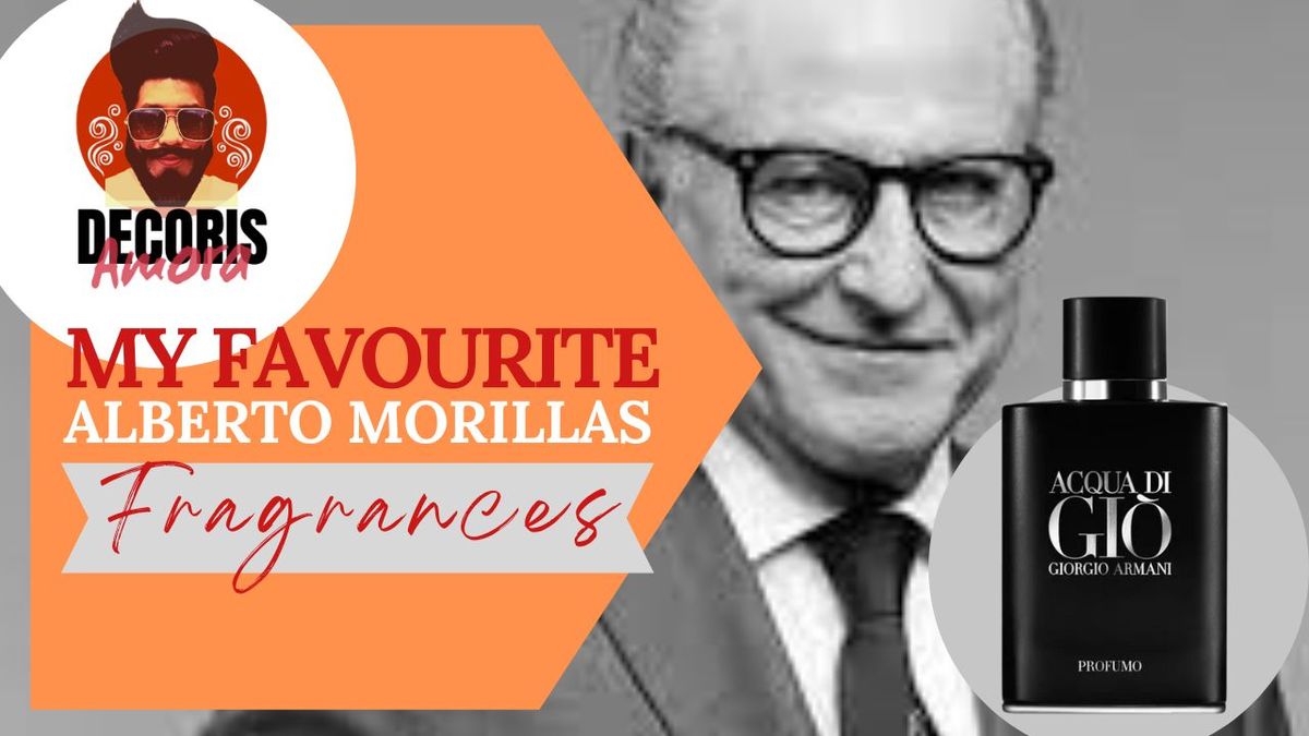 My Favourite Alberto Morillas Fragrances