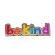 be kind