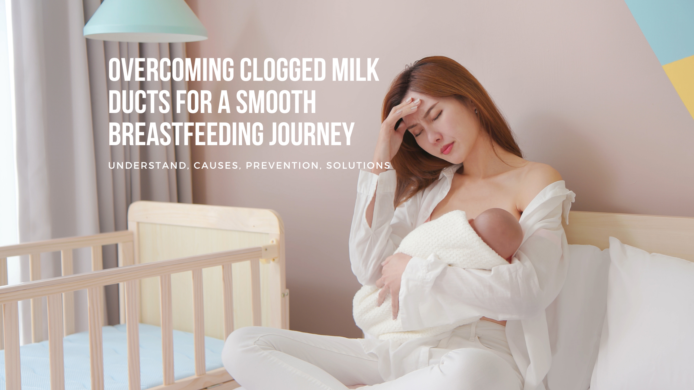 Overcoming Clogged Milk Ducts for a Smooth Breastfeeding Journey