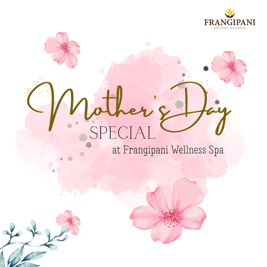 Mother's Day Special | Frangipani Holistic Wellness