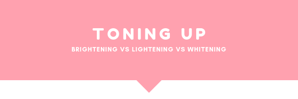 Brightening, Lightening & Whitening (-tening, -tening, -tening aku pun pening)