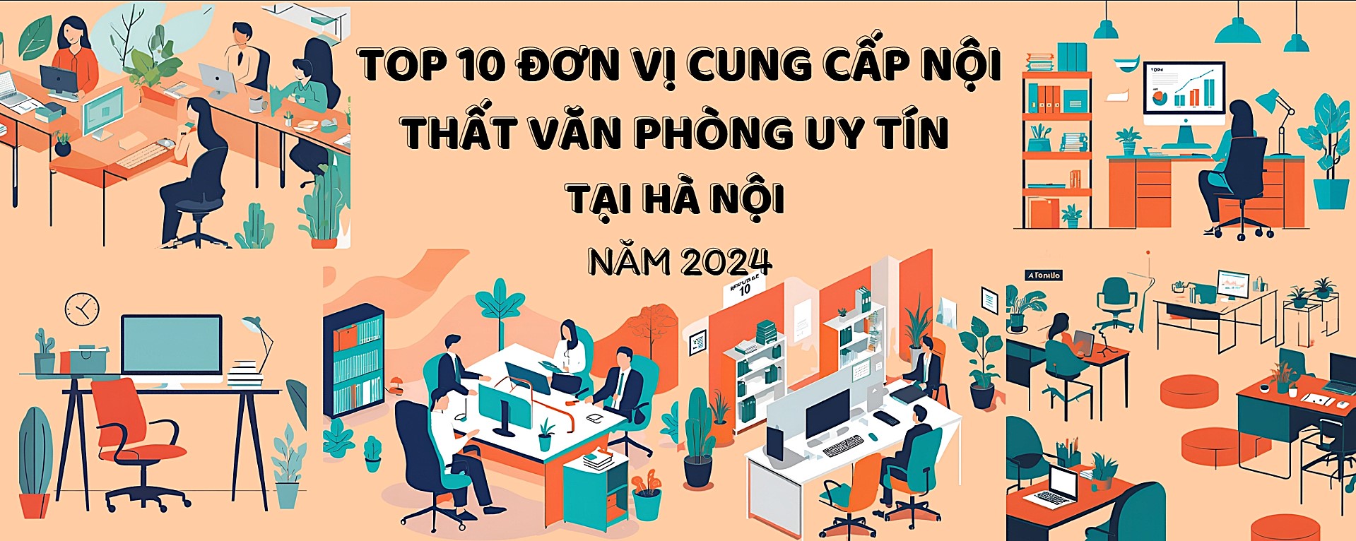 Top 10 đơn vị cung cấp nội thất văn phòng uy tín tại Hà Nội năm 2024
