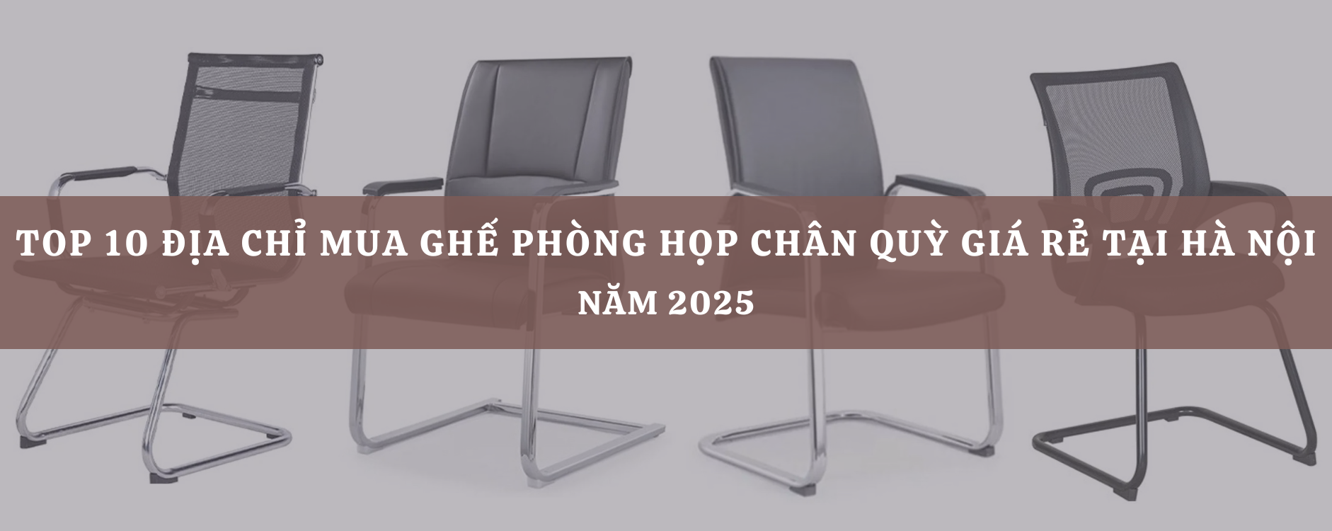 Top 10 Địa chỉ mua ghế phòng họp chân quỳ giá rẻ tại Hà Nội năm 2025