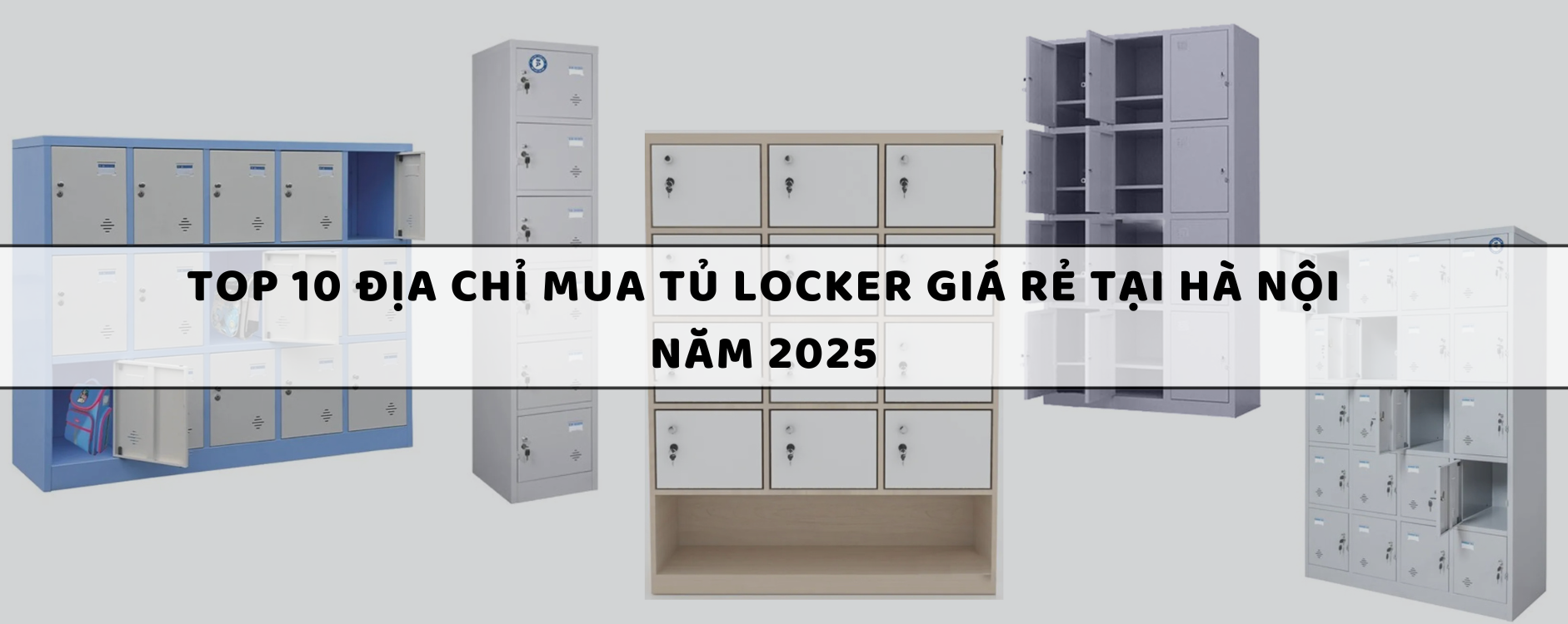 Top 10 Địa chỉ mua tủ locker giá rẻ tại Hà Nội năm 2025
