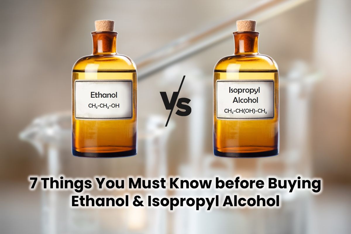 7 Things You Must Know before Buying Ethanol & Isopropyl Alcohol