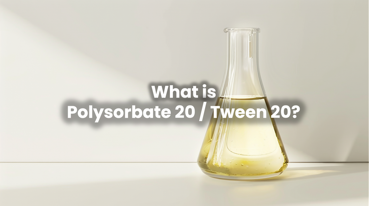 What is Polysorbate 20 / Tween 20?