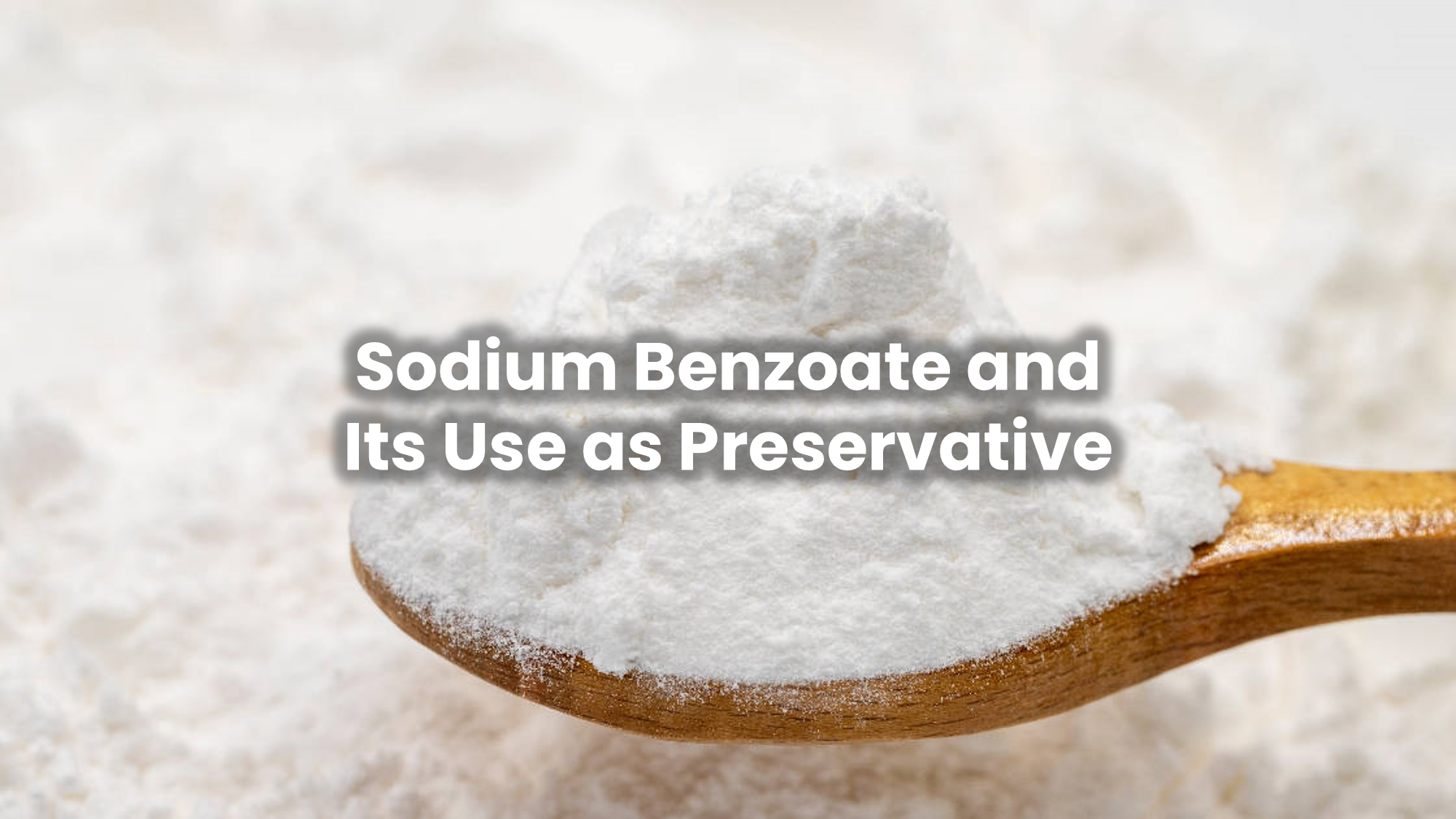 Sodium Benzoate and Its Use as Preservative