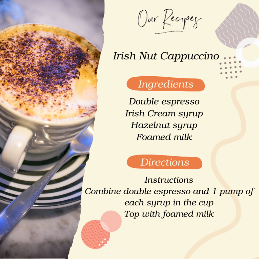 Ingredients Double espresso Irish Cream syrup Hazelnut syrup Foamed milk