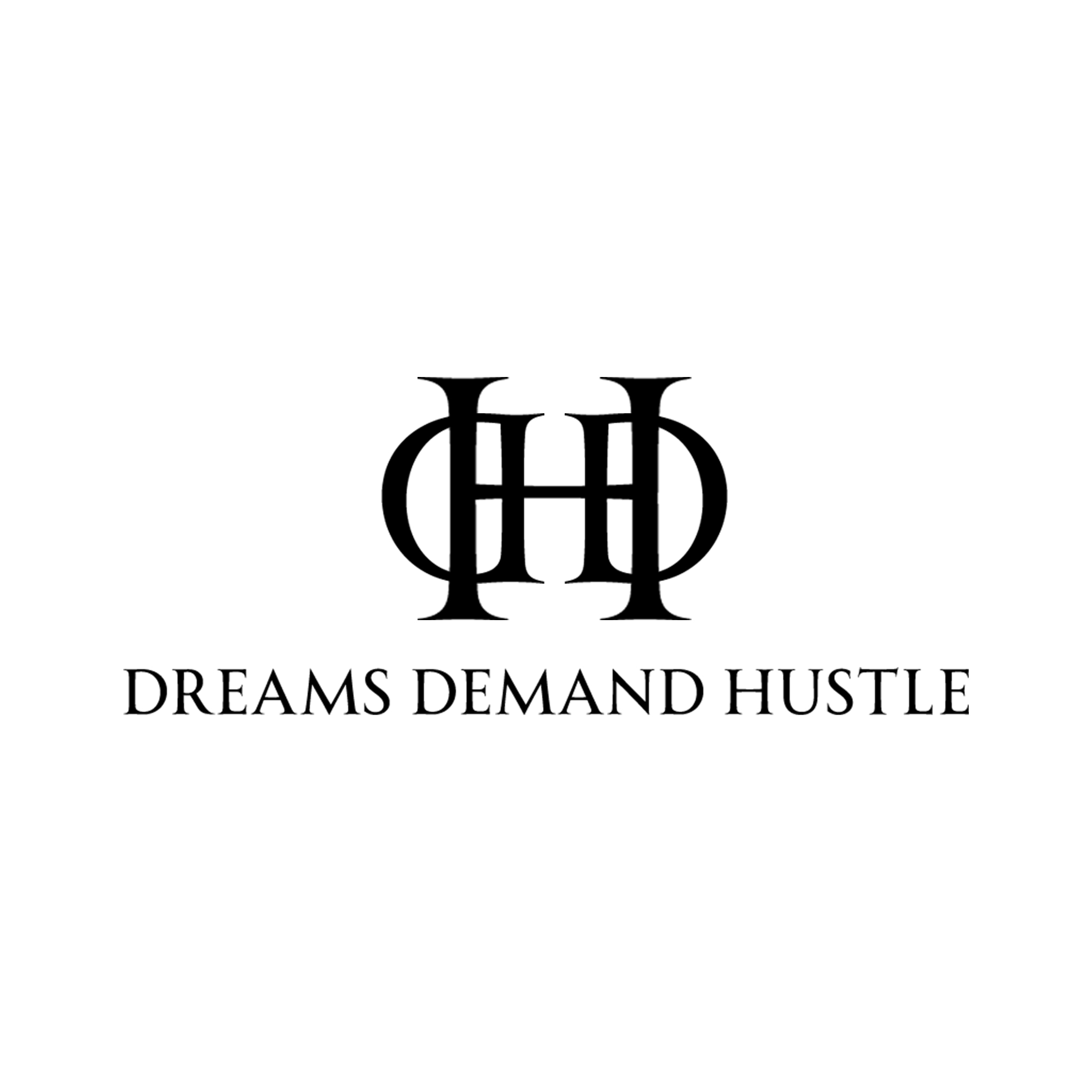 Dreams demand hustle 
