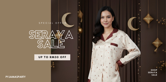 SERAYA SALE | Pyjamas Party