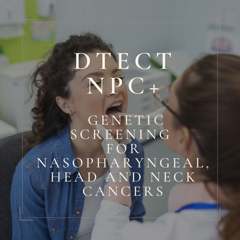 Dtect-NPC-Genetic-Screening-for-Nasopharyngeal-Head-and-Neck-Cancers