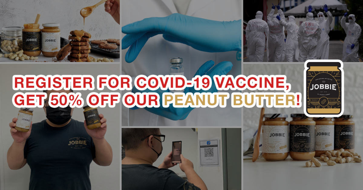 We encourage you to register for COVID-19 vaccination, here's 50% off peanut butter from us!