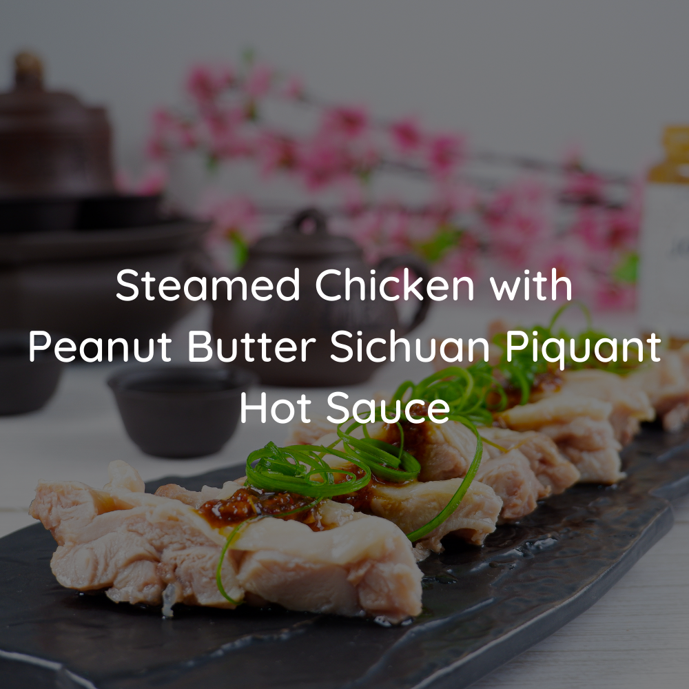  Steamed Chicken with JOBBIE Peanut Butter Sichuan Piquant Hot Sauce