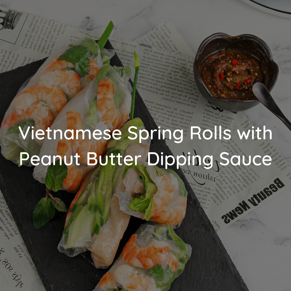  Vietnamese Spring Rolls with JOBBIE Peanut Butter Dipping Sauce