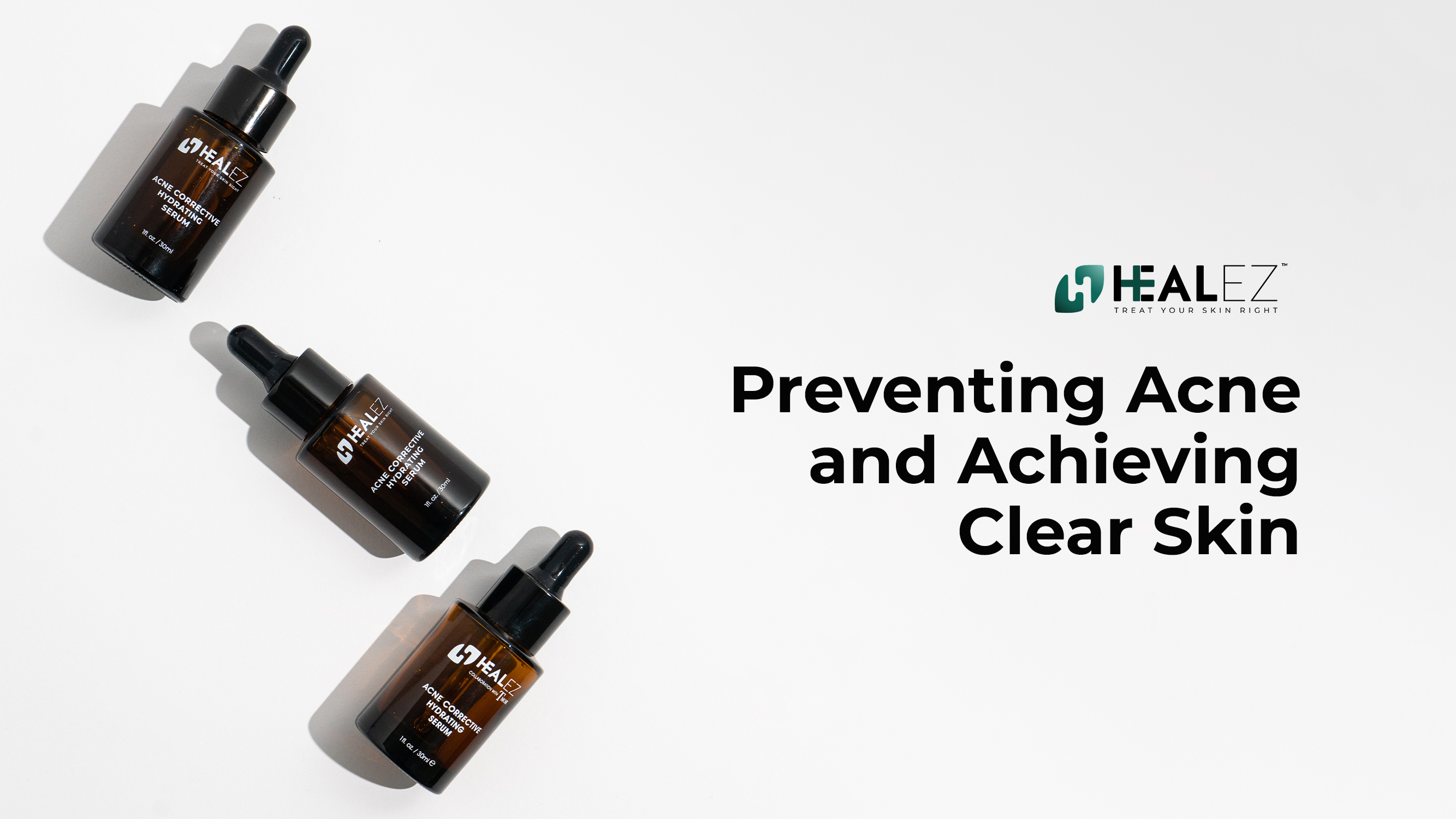 Preventing Acne and Achieving Clear Skin with Healez Serum