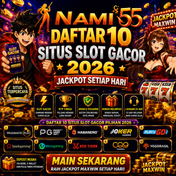NAMI55 | 10 Situs Slot Gacor Terpercaya Menuju Ledakan Maxwin Setiap Hari