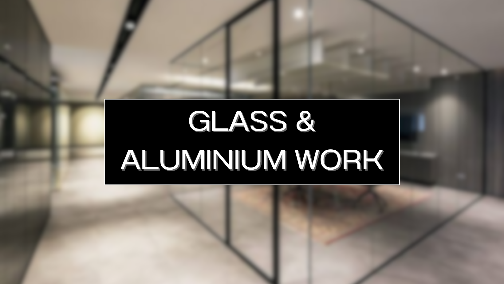 TEMPERED GLASS & SHOPFRONT PARTITION [Dream Office Concept] Office