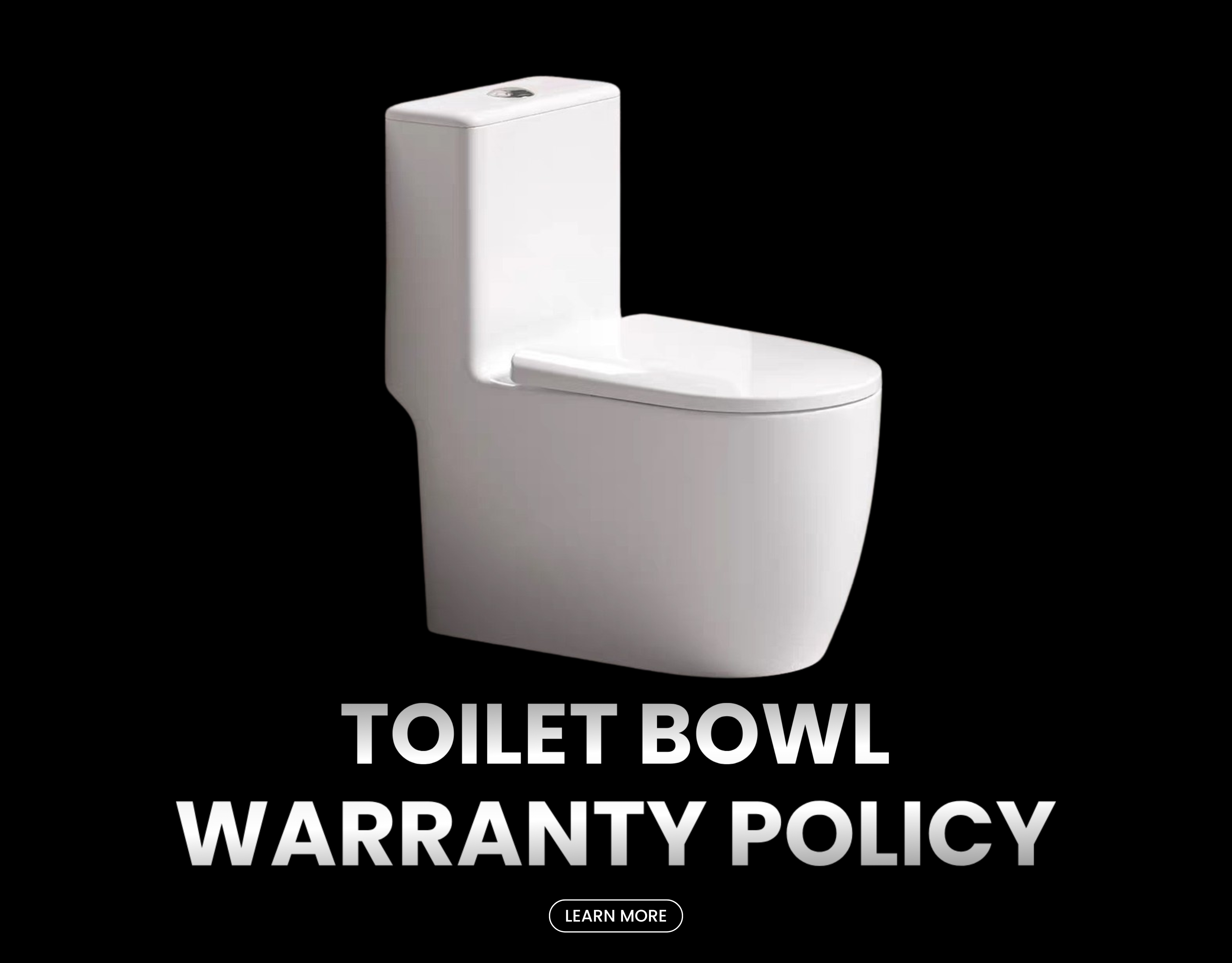 WARRANTY POLICY - TOILET BOWL