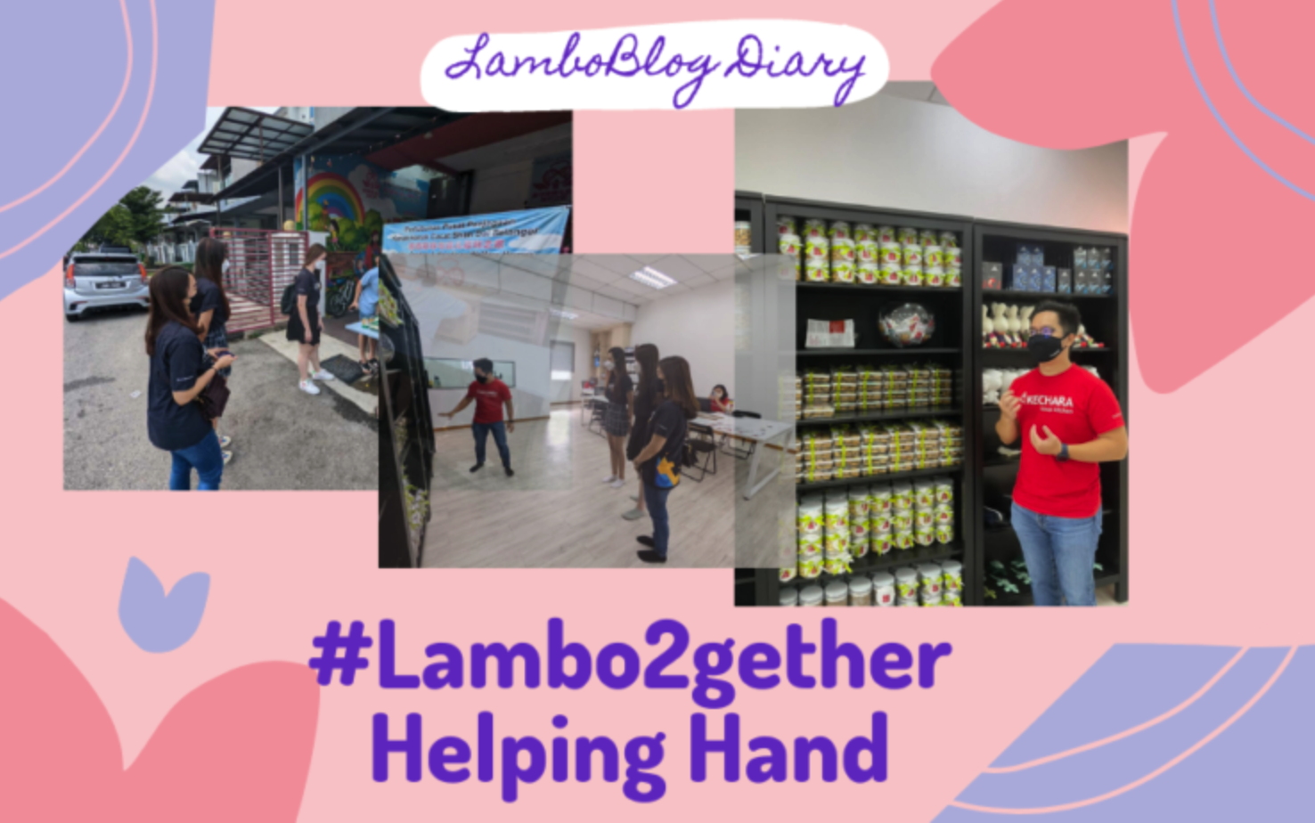 LamboBlog Diary: #Lambo2gether Helping Hand (Aug 2021 to Apr 2022)