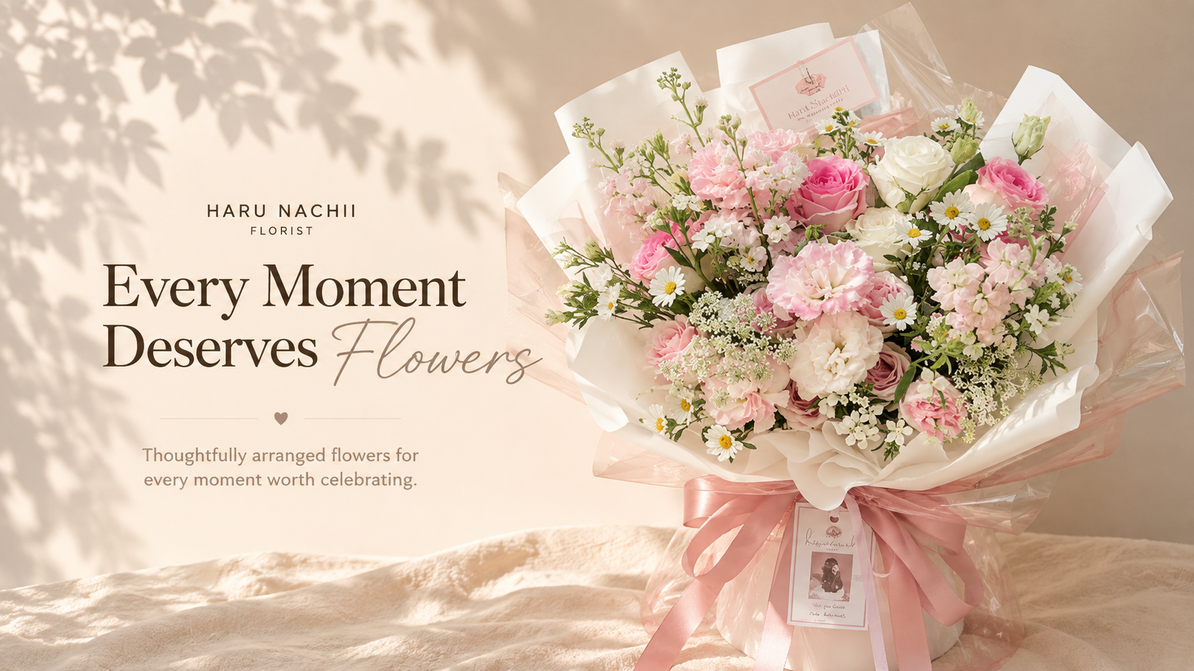 Every Moment Deserves Flowers | Haru Nachii Florist