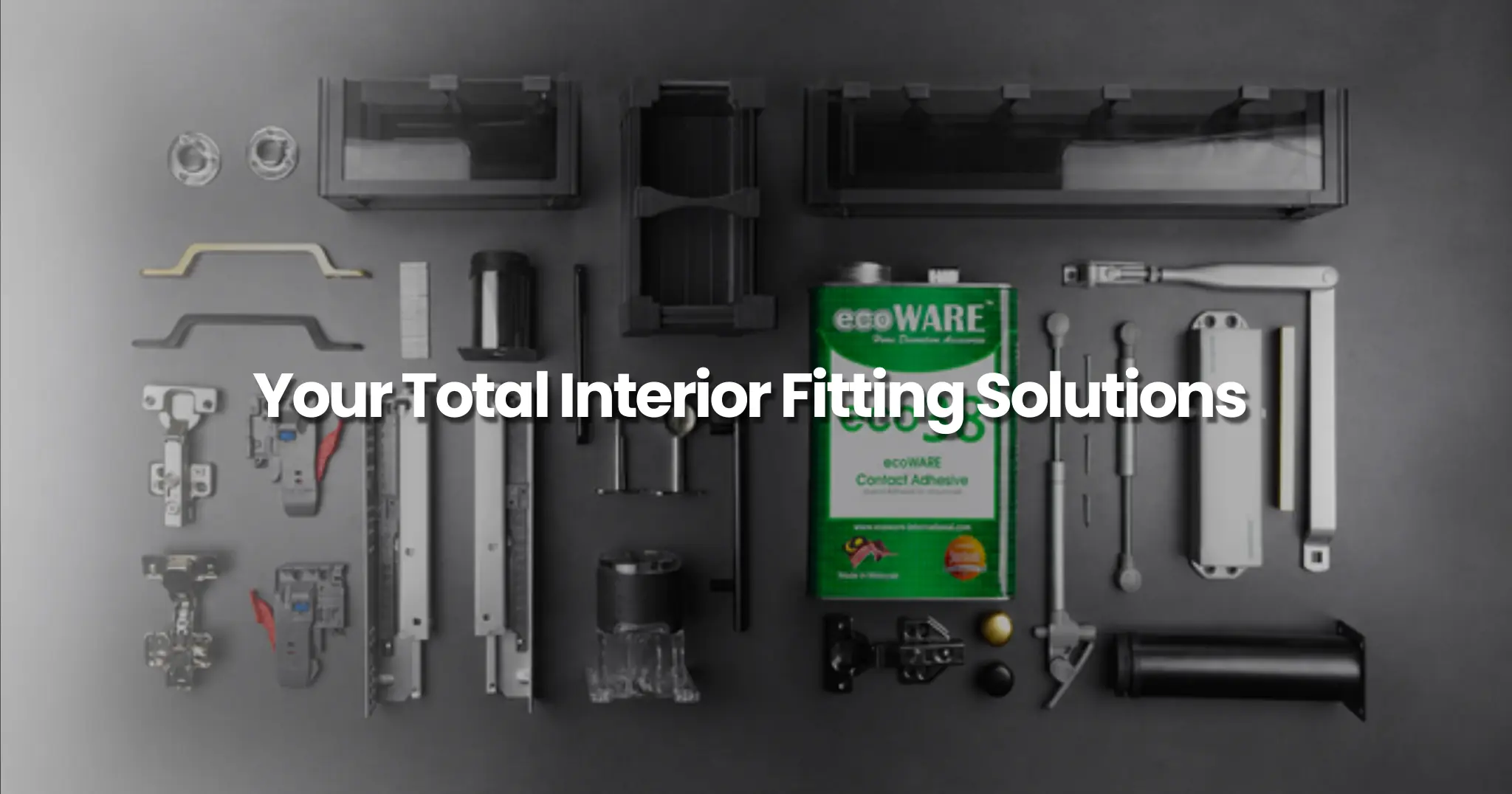27 Furniture Hardware Categories by ecoWARE International – Your Total Interior Fitting Solutions