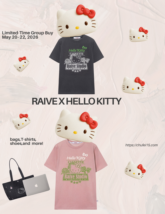 chufei ：RAIVE X HELLO KITTY SALE| May 20-22 | chufei15