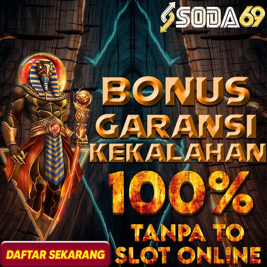 SODA69 ☠️Link slot gacor bonus garansi kekalahan 100% tanpa to hari ini | Soda69loginrtp