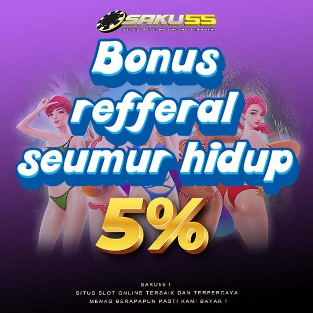 bonus refferal saku55 11-2-2024