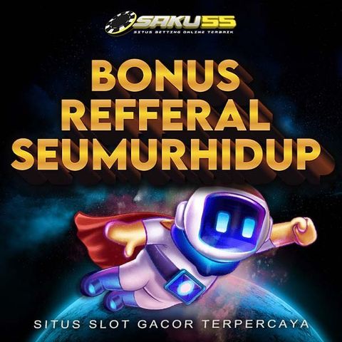 bonus refferal saku55 6-2-2024