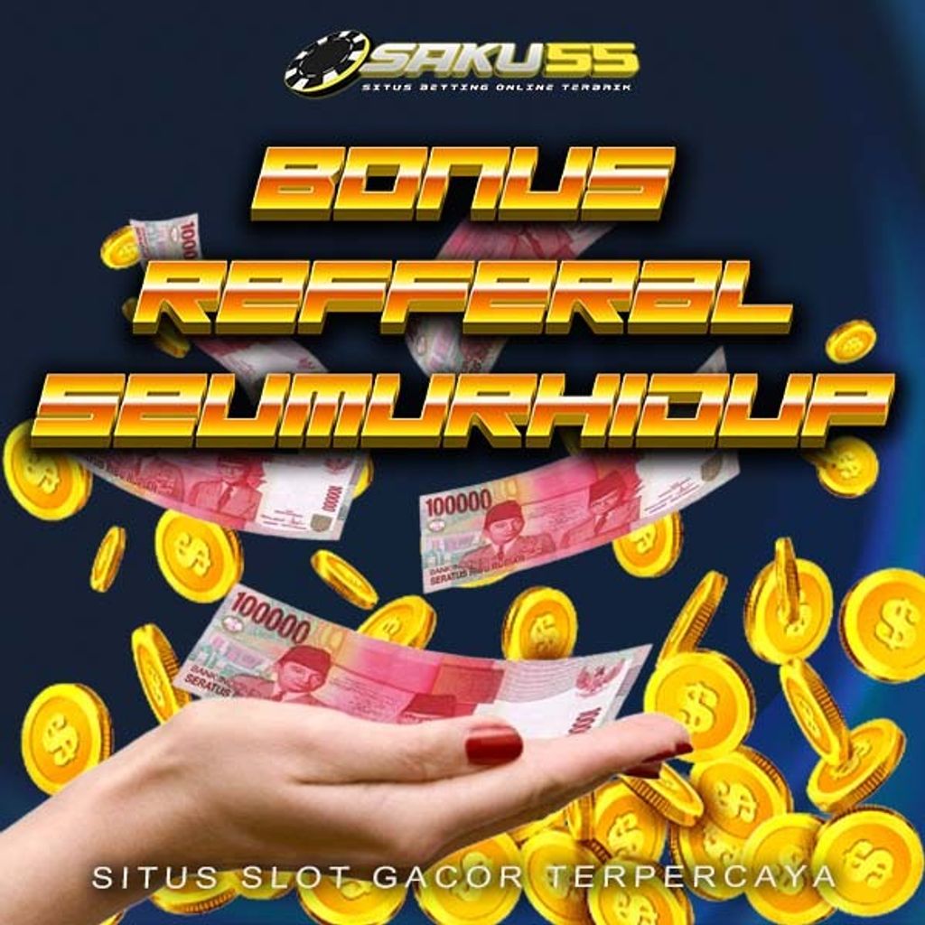 bonus refferal saku55 5-2-2024