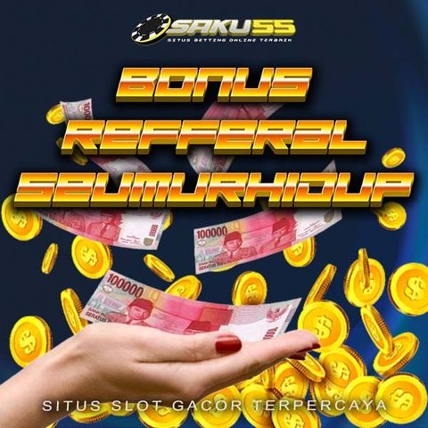 bonus refferal saku55 5-2-2024
