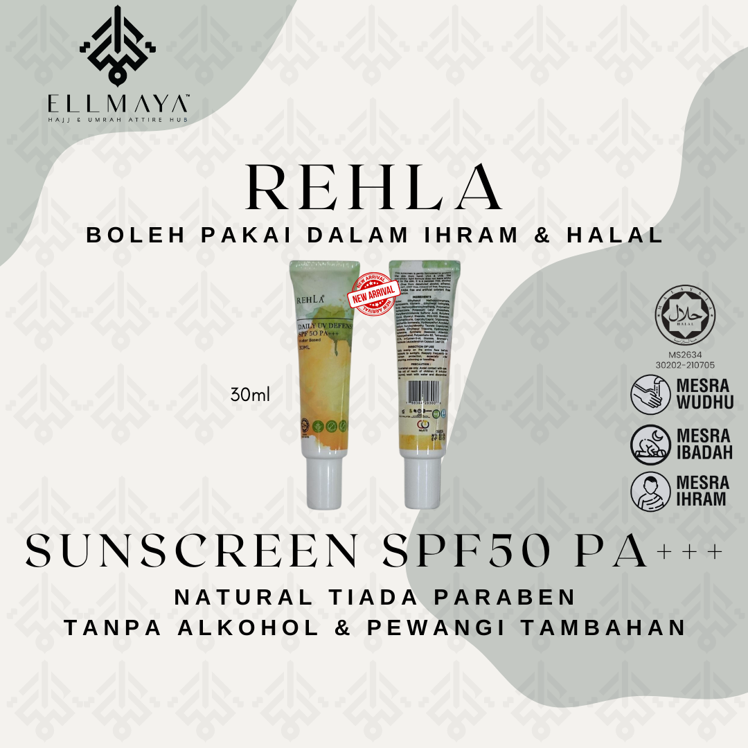ELLMAYA: Rehla Water-based Sunscreen SPF50 PA+++ 30ml & 50ml Mesra Ihram Mesra Wuduk Unscented No Alcohol