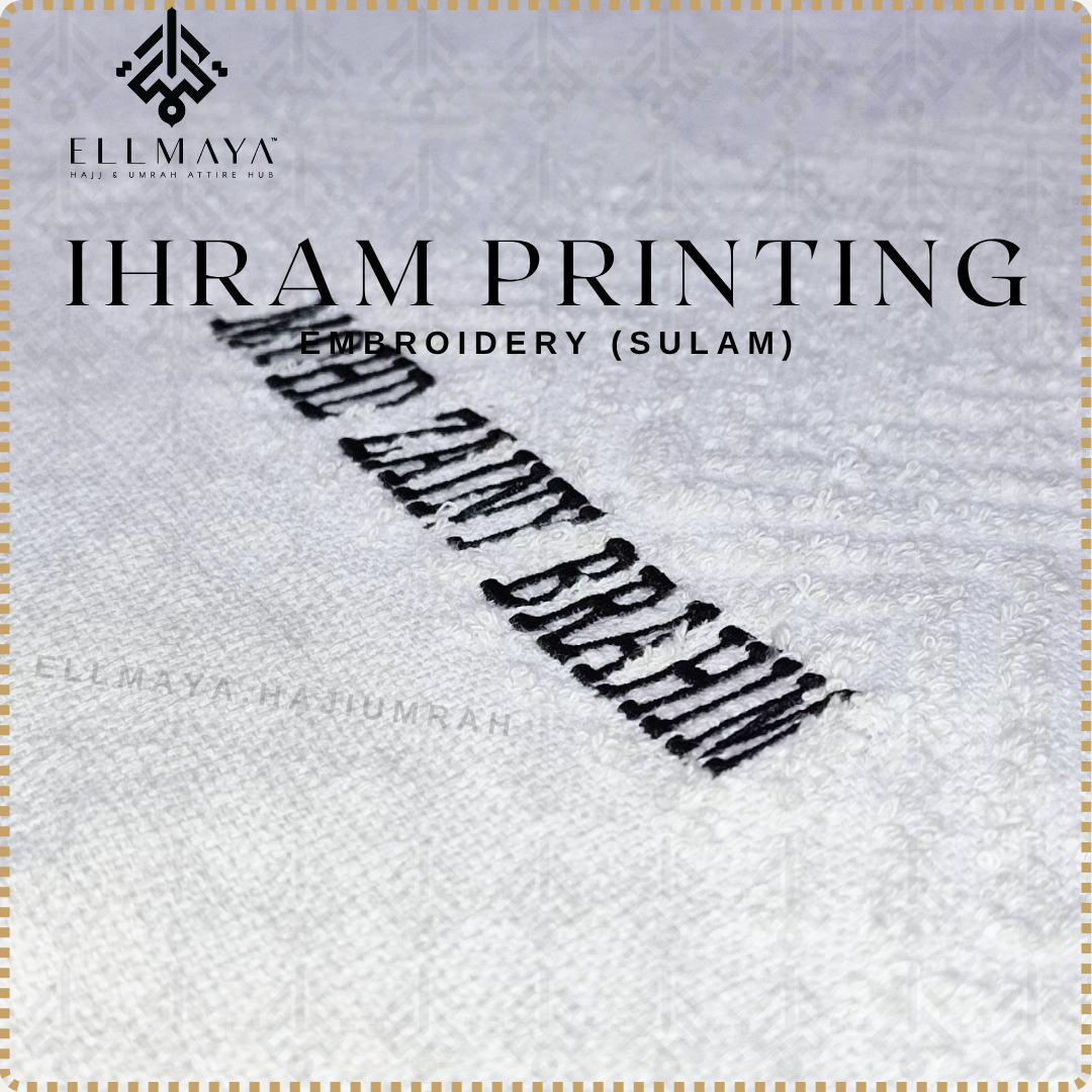 ELLMAYA: Servis Pencetakan Kain Ihram Haji Umrah Heat Press Embroidery Sulam Service Kain Ihram Haji Umrah