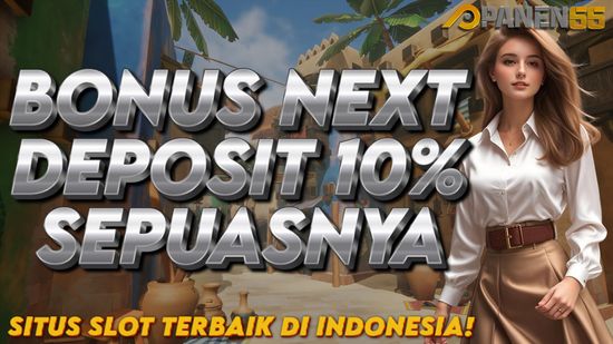 PANEN66 ⚡ BONUS DEPOSIT SEPUASNYA SETIAP HARI 10% | PANEN66 ALTERNATIF