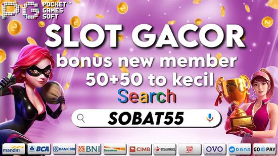 Segera Daftar di Sobat55 Bonus Ganda 50% + 50% Eksklusif Menanti | Sobat55beta