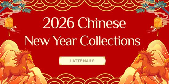 2026 CNY Collections | Latte Nails