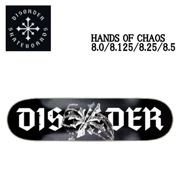 スケートボード DISORDER Hands of Chaos Deck 8.0 inch Disorder PATC 8.0