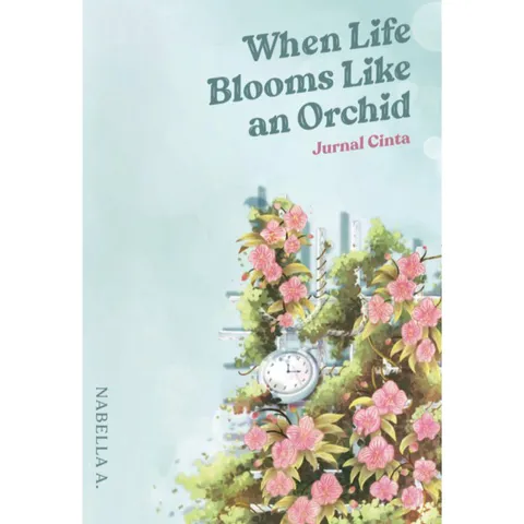 [PUTEH PRESS] When Life Blooms Like An Orchid - Jurnal Cinta