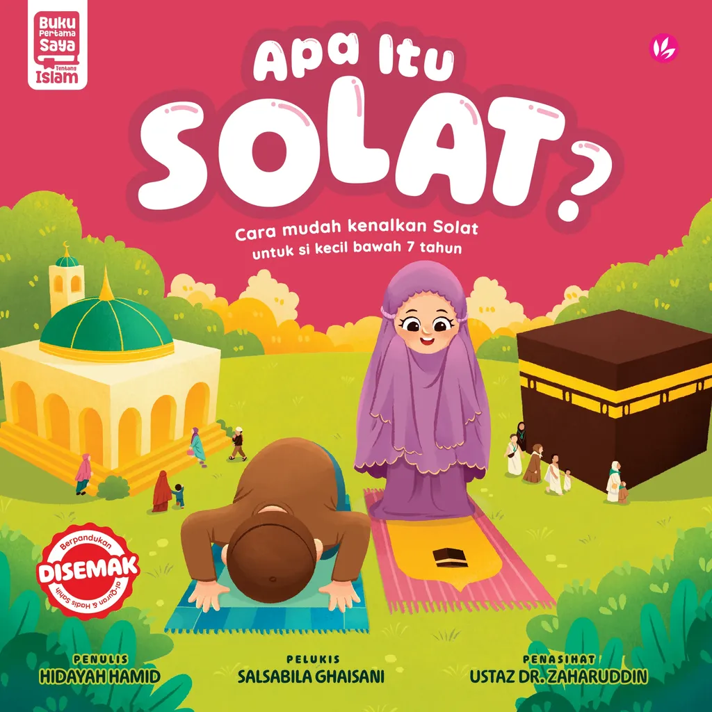 Imej utama kulit buku Apa itu Solat? Cara Mudah Kenalkan Solat Untuk Si Kecil Bawah 7 Tahun