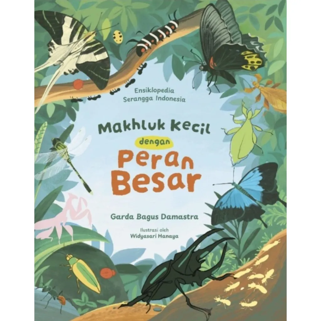 Imej utama kulit buku Ensiklopedia Serangga Indonesia: Makhluk kecil dengan Peran Besar - Buku Indonesia