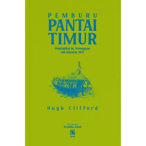 [IBDE] Pemburu Pantai Timur: Penjelajahan ke Terengganu dan Kelantan, 1895