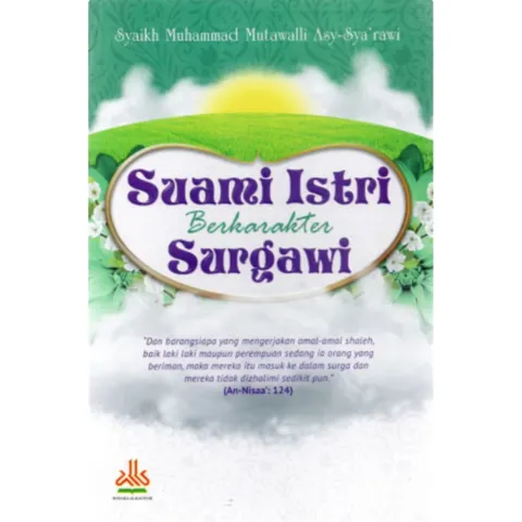 [PUSTAKA AL KAUTSAR] Suami Istri berkarakter surgawi - Buku Indonesia (Hardcover)