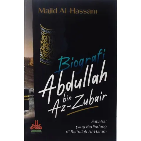 [PUSTAKA AL KAUTSAR] Biografi Abdullah bin Zubair - Buku Indonesia