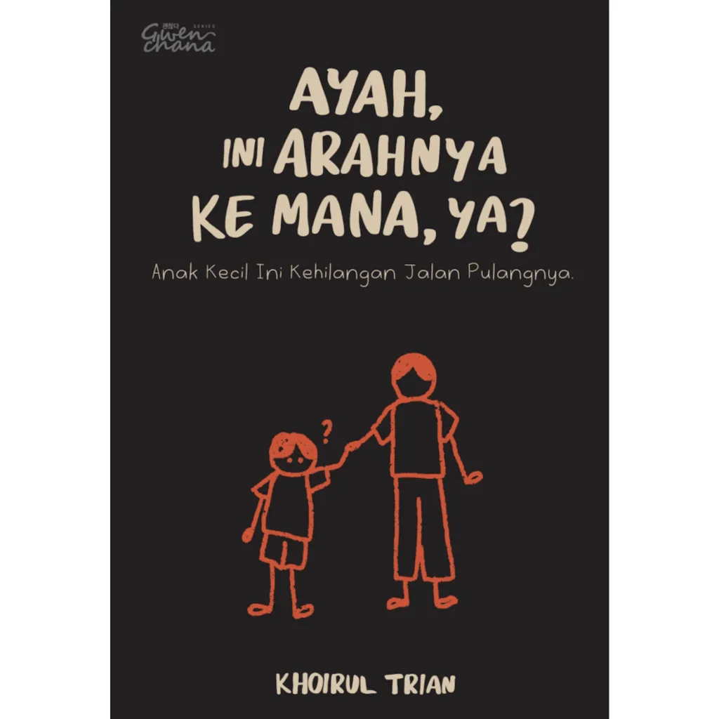 Imej utama kulit buku Ayah, Ini Arahnya ke Mana, ya?