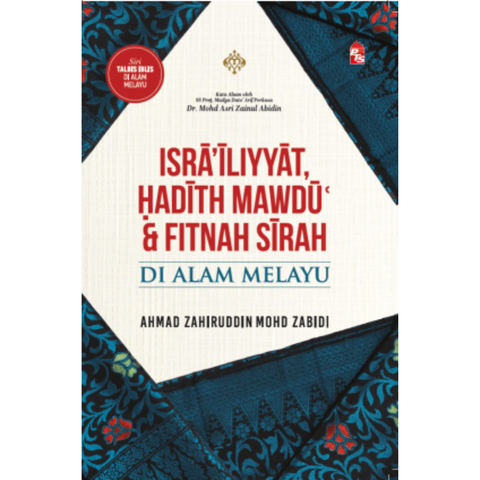 (BR) Israiliyyat, Hadith Mawdu & Fitnah Sirah di Alam Melayu (L127)