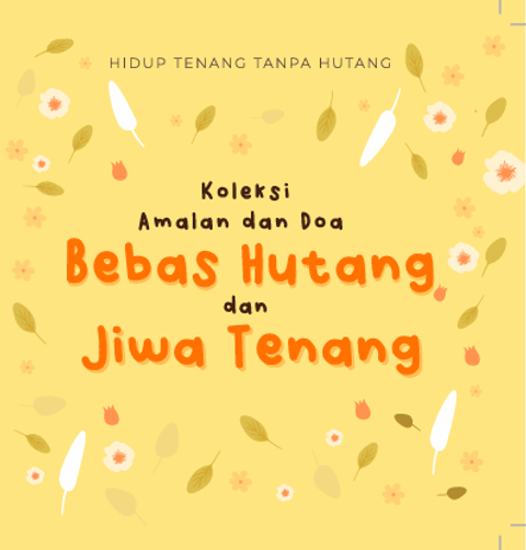 Koleksi Amalan Dan Doa Bebas Hutang Dan Jiwa Tenang