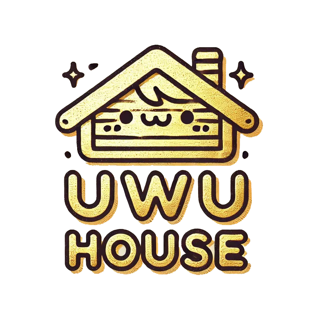 UwU House